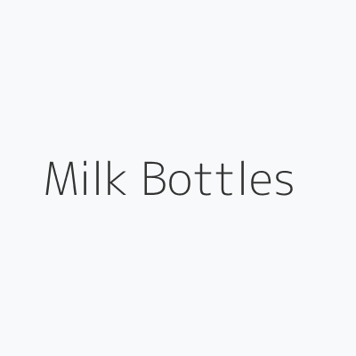 Milk Bottles