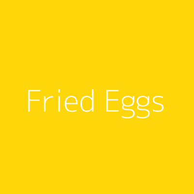 Fried Eggs